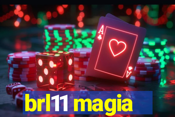 brl11 magia